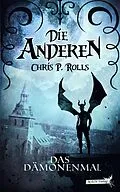 E-Book (epub) Die Anderen 1: Das Dämonenmal von Chris P. Rolls