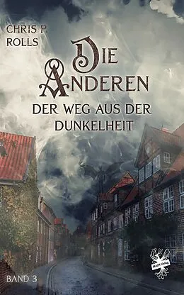 E-Book (epub) Die Anderen 3: Der Weg aus der Dunkelheit von Chris P. Rolls
