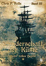 Kartonierter Einband Bruderschaft der Küste von Chris P. Rolls
