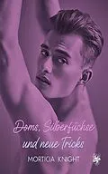 E-Book (epub) Doms, Silberfüchse und neue Tricks von Morticia Knight