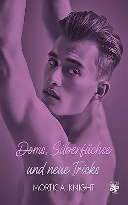 E-Book (epub) Doms, Silberfüchse und neue Tricks von Morticia Knight