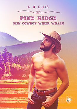 Kartonierter Einband Pine Ridge - Sein Cowboy wider Willen von A. D. Ellis