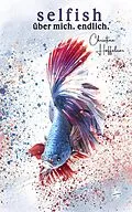 E-Book (epub) Selfish - Über mich. Endlich. von Christine Hoffelner