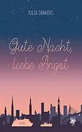 E-Book (epub) Gute Nacht, liebe Angst von Julia Dankers