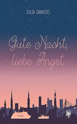 E-Book (epub) Gute Nacht, liebe Angst von Julia Dankers