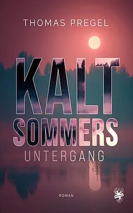 E-Book (epub) Kaltsommers Untergang von Thomas Pregel