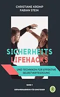 E-Book (epub) Sicherheits-Lifehacks und Techniken für effektive Selbstverteidigung von Christiane Kromp, Fabian Stein