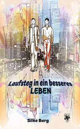 E-Book (epub) Laufsteg in ein besseres Leben von Silke Berg