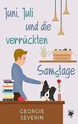 E-Book (epub) Juni, Juli und die verrückten Samstage von Georgie Severin