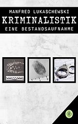 E-Book (epub) Kriminalistik - eine Bestandsaufnahme von Manfred Lukaschewski