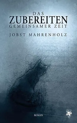 E-Book (epub) Das Zubereiten gemeinsamer Zeit von Jobst Mahrenholz