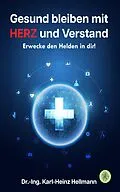 E-Book (epub) Gesund bleiben mit HERZ und Verstand von Karl-Heinz Hellmann
