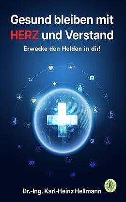 E-Book (epub) Gesund bleiben mit HERZ und Verstand von Karl-Heinz Hellmann