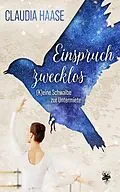 E-Book (epub) Einspruch zwecklos  (K)Eine Schwalbe zur Untermiete von Claudia Haase