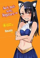 Kartonierter Einband (Kt) Neck mich nicht, Nagatoro-san - Band 06 von Nanashi