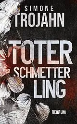 Kartonierter Einband Toter Schmetterling von Simone Trojahn