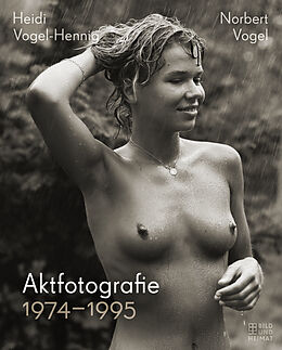 Fester Einband Aktfotografie 1974-1995 von Heidi Vogel-Hennig, Norbert Vogel