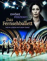 Fester Einband Das Fernsehballett von Emöke Pöstenyi