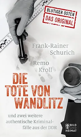 E-Book (epub) Die Tote von Wandlitz von Remo Kroll, Frank-Reiner Schurich
