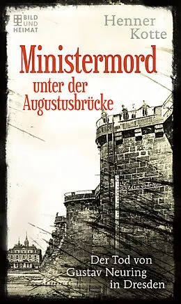 E-Book (epub) Ministermord unter der Augustbrücke von Henner Kotte