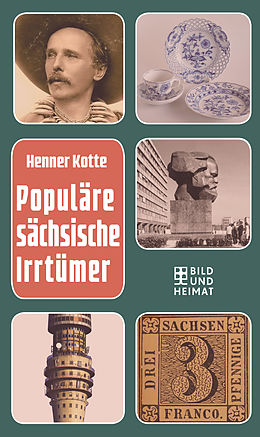 E-Book (epub) Populäre sächsische Irrtümer von Henner Kotte