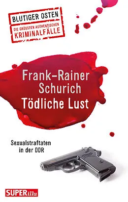 E-Book (epub) Tödliche Lust von Frank-Rainer Schurich