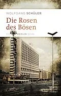 E-Book (epub) Die Rosen des Bösen von Wolfgang Schüler