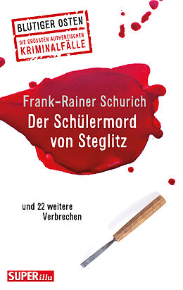 E-Book (epub) Der Schülermord von Steglitz von Frank-Rainer Schurich