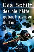 E-Book (epub) Das Schiff, das nie hätte gebaut werden dürfen von Detlev Schirrow, Sylvia Werth, Gerd Münscher