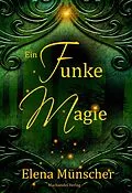 E-Book (epub) Ein Funke Magie von Elena Münscher