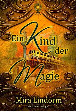 E-Book (epub) Ein Kind der Magie von Mira Lindorm