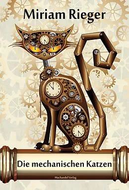 E-Book (epub) Die mechanischen Katzen von Miriam Rieger