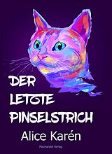 E-Book (epub) Der letzte Pinselstrich von Alice Karén