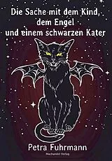E-Book (epub) Die Sache mit dem Kind, dem Engel und einem schwarzen Kater von Petra Fuhrmann