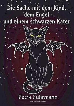 E-Book (epub) Die Sache mit dem Kind, dem Engel und einem schwarzen Kater von Petra Fuhrmann