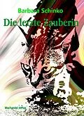 E-Book (epub) Die letzte Zauberin von Barbara Schinko