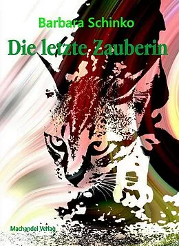 E-Book (epub) Die letzte Zauberin von Barbara Schinko
