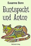 E-Book (epub) Buntspecht und Anton von Susanne Bonn