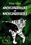 E-Book (epub) Nachtjägerherz und Nachtjägerseele von Tina Alba