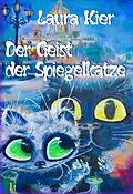 E-Book (epub) Der Geist der Spiegelkatze von Laura Kier