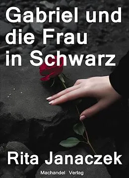 E-Book (epub) Gabriel und die Frau in Schwarz von Rita Janaczek