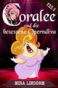 E-Book (epub) Coralee und die besessene Operndiva von Mira Lindorm