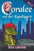 E-Book (epub) Coralee und der Kanalligator von Mira Lindorm