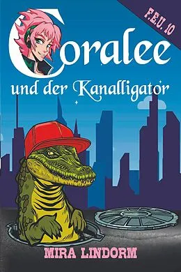 E-Book (epub) Coralee und der Kanalligator von Mira Lindorm