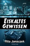 E-Book (epub) Eiskaltes Gewissen von Rita Janaczek