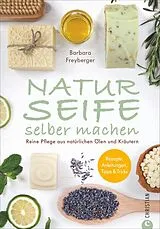 Fester Einband Naturseife selber machen von Barbara Freyberger