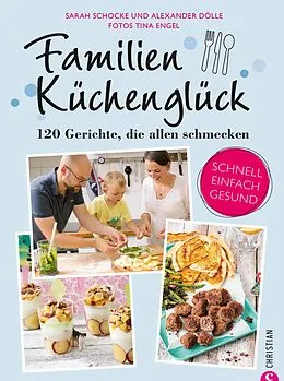 E-Book (epub) Familienküchenglück von Sarah Schocke, Alexander Dölle