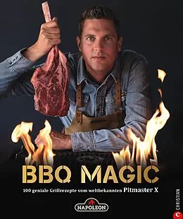 E-Book (epub) Grillbuch: BBQ Magic - 100 geniale Grill- und Barbecue-Rezepte. Standardwerk mit Pitmaster-Garantie. von Roel Westra