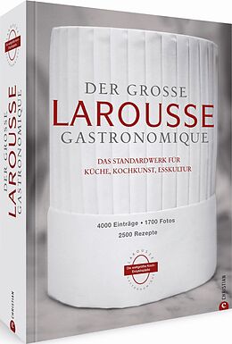 Fester Einband Der große Larousse Gastronomique. Das internationale Standardwerk für Küche, Kochkunst, Esskultur. von 
