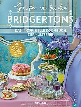 E-Book (epub) Genießen wie bei den Bridgertons von Petra Milde